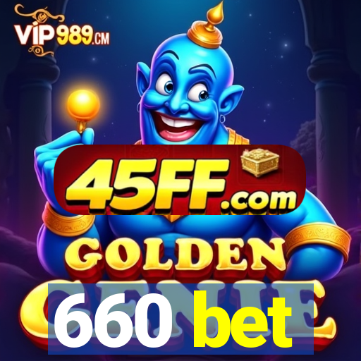 660 bet